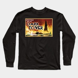 Greetings from the Dark Tower! Long Sleeve T-Shirt